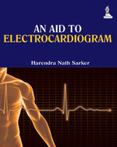 AN AID TO ELECTROCARDIOGRAM,1/E,HARENDRA NATH SARKER