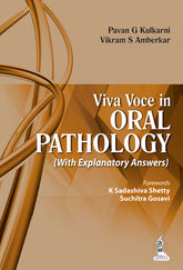VIVA VOCE IN ORAL PATHOLOGY (WITH EXPLANATORY ANSWERS),1/E,PAVAN G KULKARNI