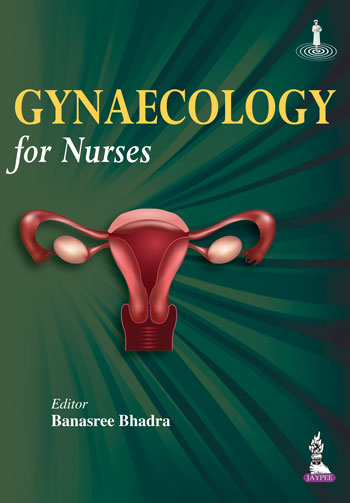 GYNECOLOGY FOR NURSES,1/E,BHADRA BANASREE