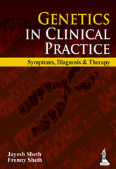 GENETICS IN CLINICAL PRACTICE SYMPTOMS,DIAGNOSIS & THERAPY, 1/E RP.,  by JAYESH SHETH