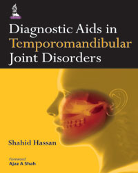 DIAGNOSTIC AIDS IN TEMPOROMANDIBULAR JOINT DISORDERS,1/E,SHAHID HASSAN