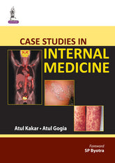 CASE STUDIES IN INTERNAL MEDICINE,1/E,ATUL KAKAR