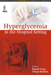 HYPERGLYCEMIA IN THE HOSPITAL SETTING,1/E,RAJESH GARG