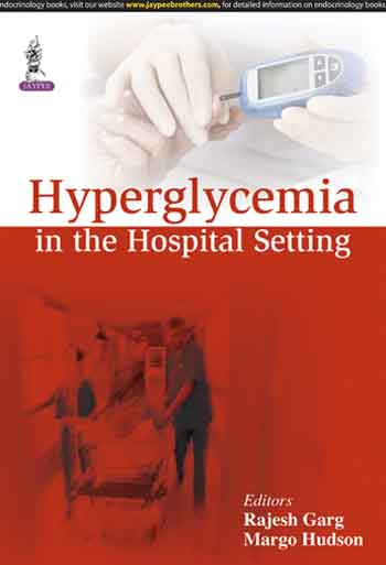 HYPERGLYCEMIA IN THE HOSPITAL SETTING,1/E,RAJESH GARG