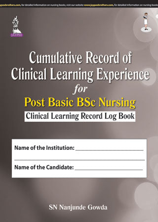 CUMULATIVE RECORD OF CLINICAL LEARNING EXPERIENCE FOR POST BASIC BSC NURSING(CLI.LEARN.REC LOG BOOK),1/E,SN NANJUNDE GOWDA