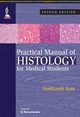 PRACTICAL MANUAL OF HISTOLOGY FOR MEDICAL STUDENTS,2/E,NEELKANTH KOTE