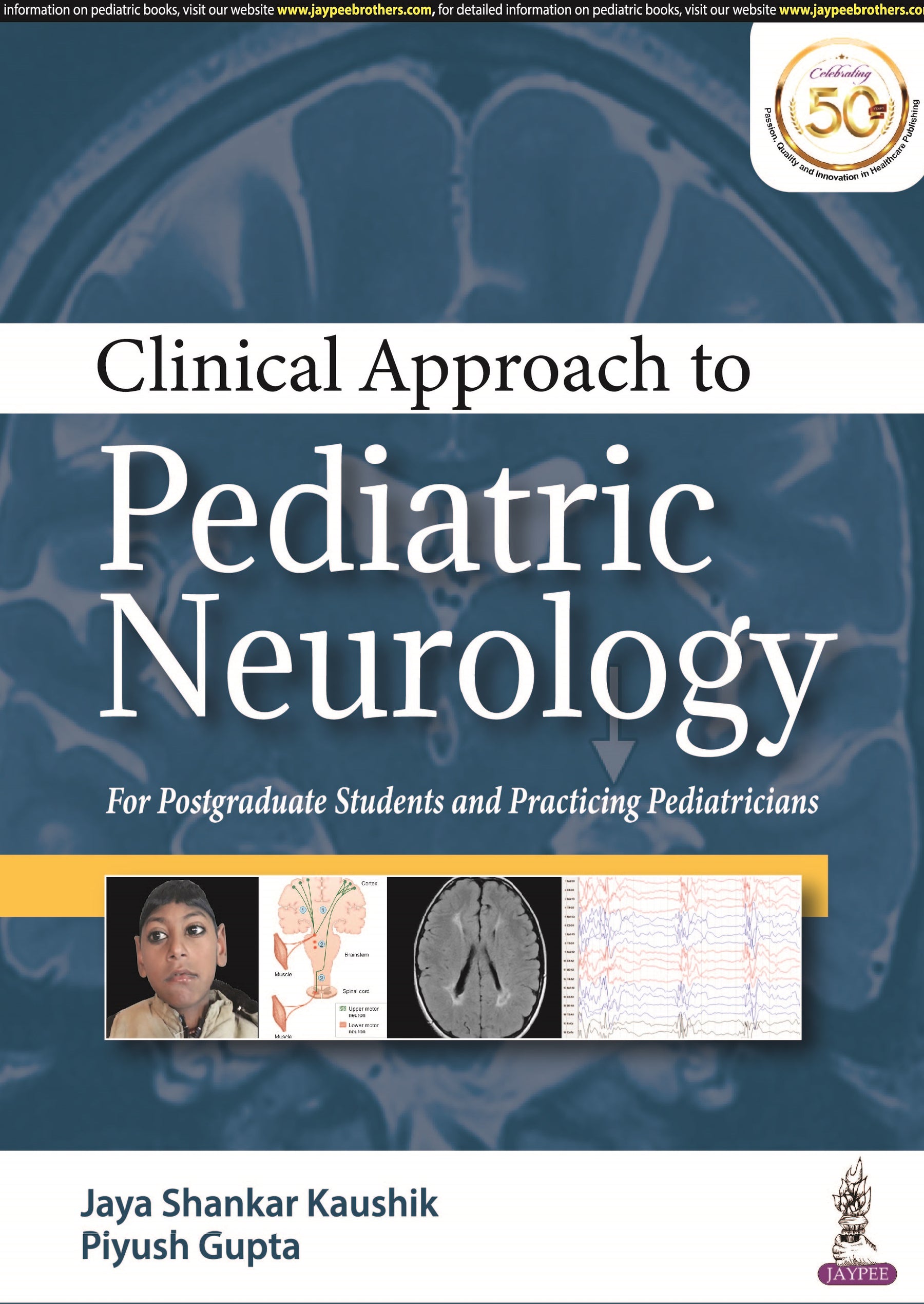 CLINICAL APPROACH TO PEDIATRIC NEUROLOGY FOR POSTGRADUATE STUDENTS AND PRACTICING PEDIATRICIANS,1/E,JAYA SHANKAR KAUSHIK