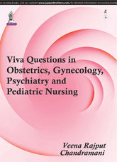 VIVA QUESTIONS IN OBSTETRICS, GYNECOLOGY PSYCHIATRY AND PEDIATRIC NURSING,1/E,VEENA RAJPUT