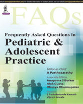 FREQUENTLY ASKED QUESTIONS IN PEDEATRIC & ADOLESENT PRACTICE,1/E,A PARTHASARATHY