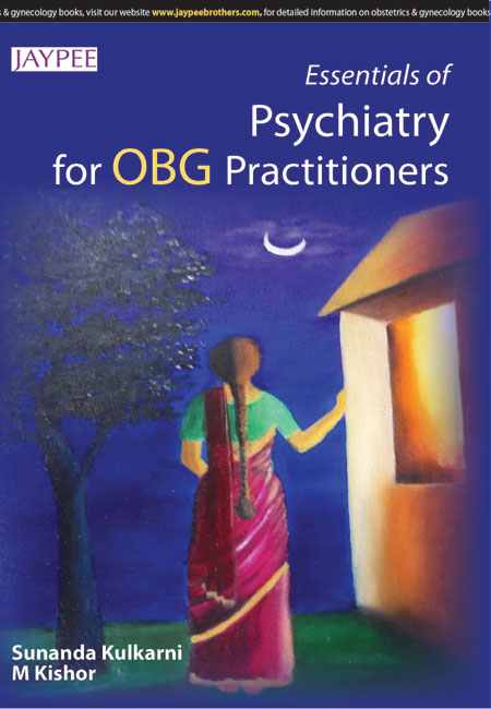 ESSENTIALS OF PSYCHIATRY FOR OBG PRACTITIONERS,1/E,SUNANDA R KULKARNI