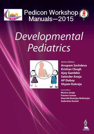 PEDICON WORKSHOP MANUALS-2015(IAP): DEVELOPMENTAL PEDIATRICS,1/E,ANUPAM SACHDEVA