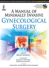 A MANUAL OF MINIMALLY INVASIVE GYNECOLOGICAL SURGERY,1/E,MEENU AGARWAL