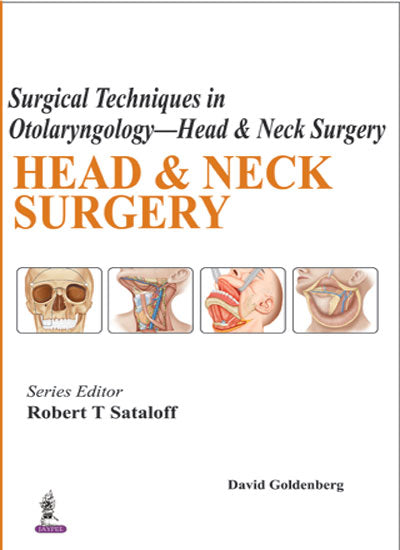 SURGICAL TECHNIQUES IN OTOLARYNGOLOGY-HEAD & NECK SURGERY:HEAD & NECK SURGERY,1/E,GOLDENBERG