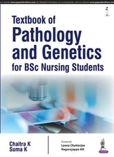 TEXTBOOK OF PATHOLOGY AND GENETICS FOR BSC NURSING STUDENTS,1/E,K CHAITRA