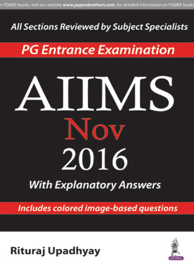 AIIMS NOV 2016 WITH EXPLANATORY ANSWERS (PG ENTRANCE EXAMINATION),1/E,RITURAJ UPADHYAY