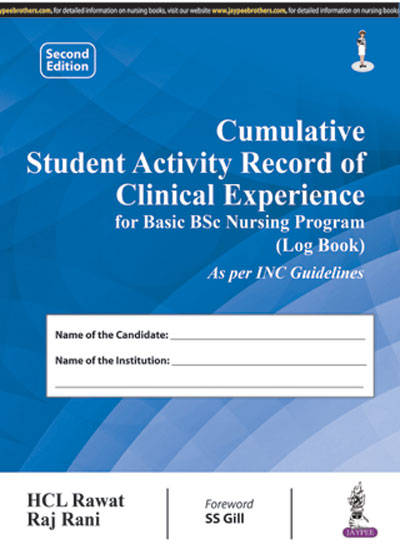 CUMULATIVE STUDENT ACTIVITY RECORD OF CINICAL EXPERIENCE FOR BASIC BSC NURSING PROGRAM(LOG BOOK),2/E,HCL RAWAT