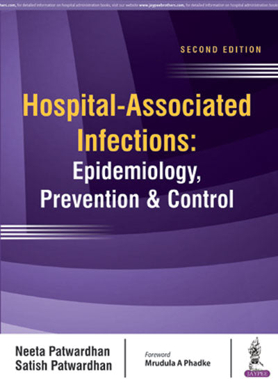 HOSPITAL-ASSOCIATED INFECTIONS: EPIDEMIOLOGY, PREVENTION & CONTROL,2/E,NEETA PATWARDHAN