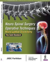 NEURO SPINAL SURGERY OPERATIVE TECHNIQUES MICRO LUMBAR DISCECTOMY THE GOLD STANDARD,1/E,JKBC PARTHIBAN