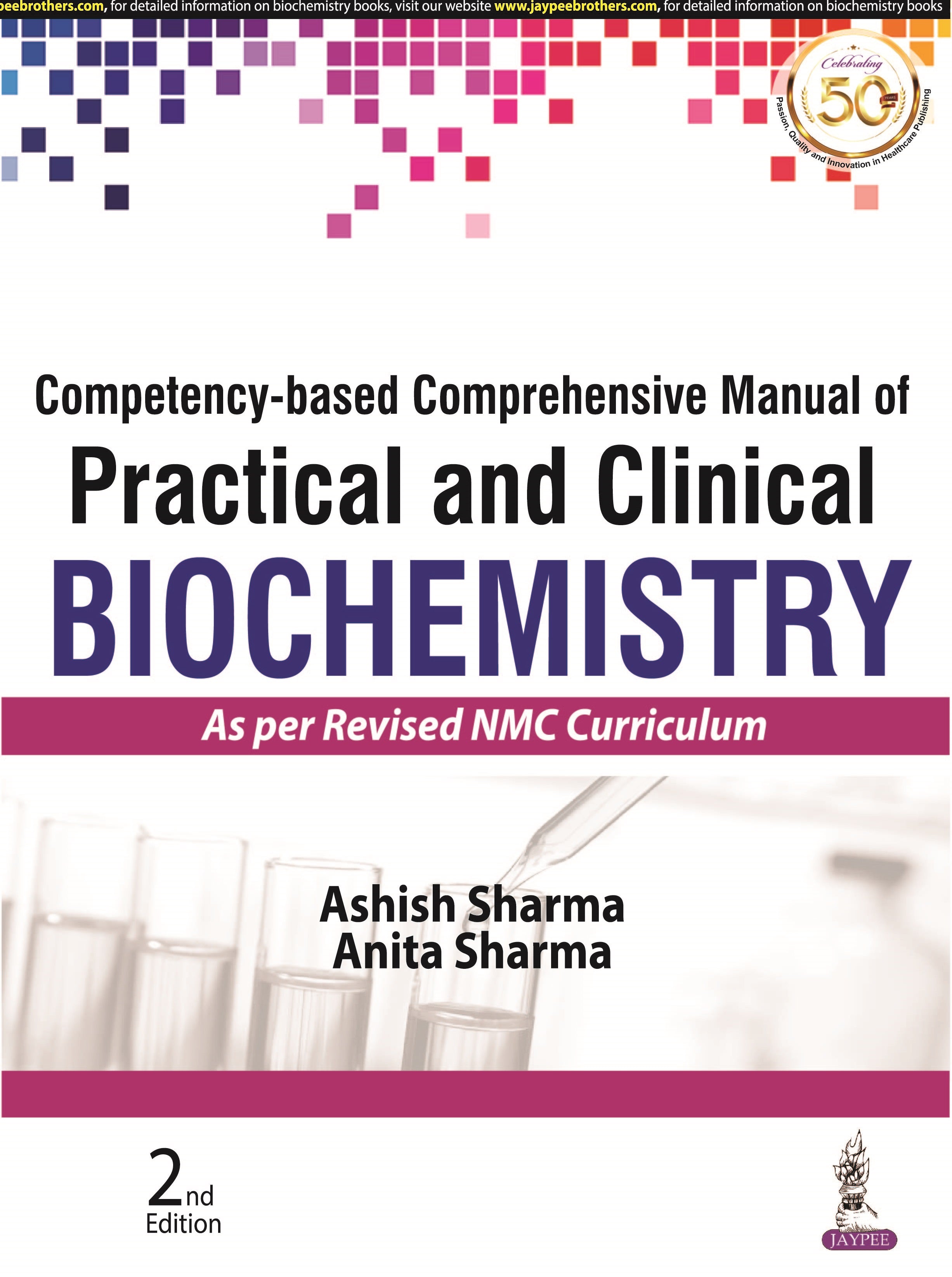 COMPETENCY-BASED COMPREHENSIVE MANUAL OF PRACTICAL AND CLINICAL BIOCHEMISTRY (AS PER REVISED NMC CUR,2/E,ASHISH SHARMA