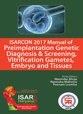 ISARCON 2017 MANUAL OF PREIMPLANTATION GENETIC DIAGNOSIS AND SCREENING VERIFICATION,1/e, MANINDER AHUJA