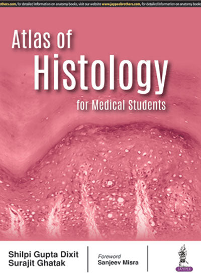 ATLAS OF HISTOLOGY FOR MEDICAL STUDENTS,1/E,SHILPI GUPTA DIXIT