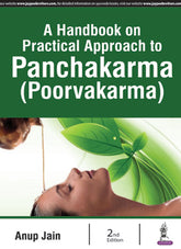 A HANDBOOK ON PRACTICAL APPROACH TO PANCHAKARMA (POORVAKARMA),2/E,ANUP JAIN