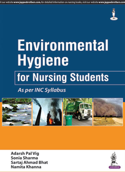 ENVIRONMENTAL HYGIENE FOR NURSING STUDENTS AS PER INC SYLLABUS,1/E,ADARSH PAL VIG