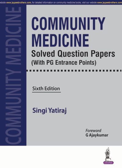 COMMUNITY MEDICINE SOLVED QUESTION PAPERS (WITH PG ENTRANCE POINTS),6/E,SINGI YATIRAJ