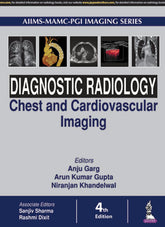 AIIMS-MAMC-PGI IMAGINE SERIES DIAGNOSTIC RADIOLOGY CHEST AND CARDIOVASCULAR IMAGING,4/E,ANJU GARG