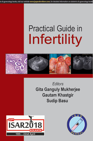 PRACTICAL GUIDE IN INFERTILITY ISAR 2018,1/E,GITA GANGULY MUKHERJEE