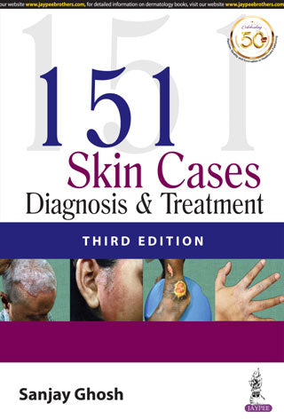 151 SKIN CASES DIAGNOSIS & TREATMENT,3/E,SANJAY GHOSH
