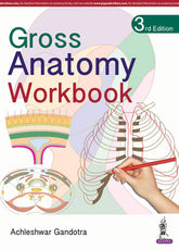 GROSS ANATOMY WORKBOOK,3/E,ACHLESHWAR GANDOTRA