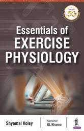 ESSENTIALS OF EXCERCISE PHYSIOLOGY,1/E,SHYAMAL KOLEY