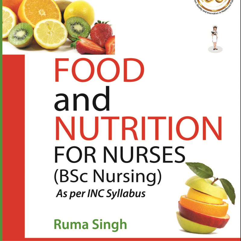 FOOD & NUTRITION FOR NURSES (BSC NURSING)
,2/E,RUMA SINGH