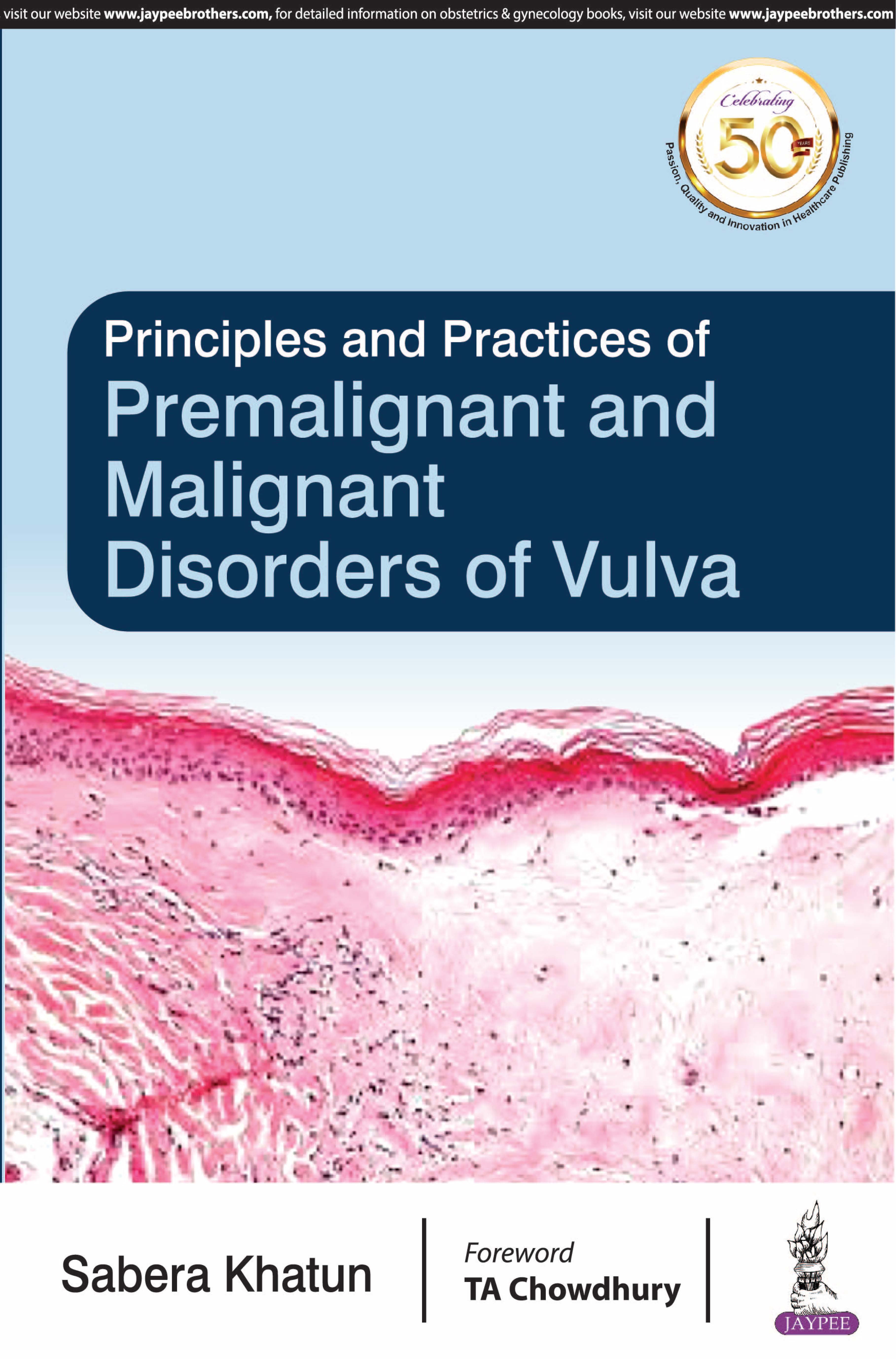 PRINCIPLES AND PRACTICES OF PREMALIGNANT AND MALIGNANT DISORDERS OF VULVA,1/E,SABERA KHATUN