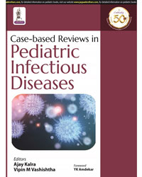 CASE-BASED REVIEWS IN PEDIATRIC INFECTIOUS DISEASES,1/E,AJAY KALRA