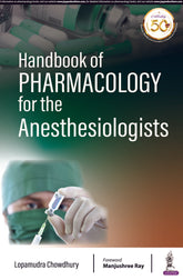 HANDBOOK OF PHARMACOLOGY FOR THE ANESTHESIOLOGISTS,1/E,LOPAMUDRA CHOWDHURY