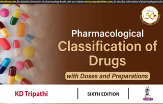 PHARMACOLOGICAL CLASSIFICATION OF DRUGS: WITH DOSES AND PREPARATIONS
,6/E,KD TRIPATHI