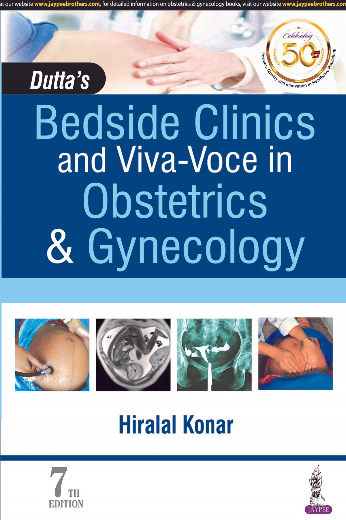 DUTTA’S BEDSIDE CLINICS AND VIVA-VOCE IN OBSTETRICS & GYNECOLOGY
,7/E,HIRALAL KONAR