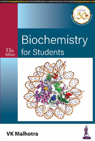 BIOCHEMISTRY FOR STUDENTS,13/E,VK MALHOTRA