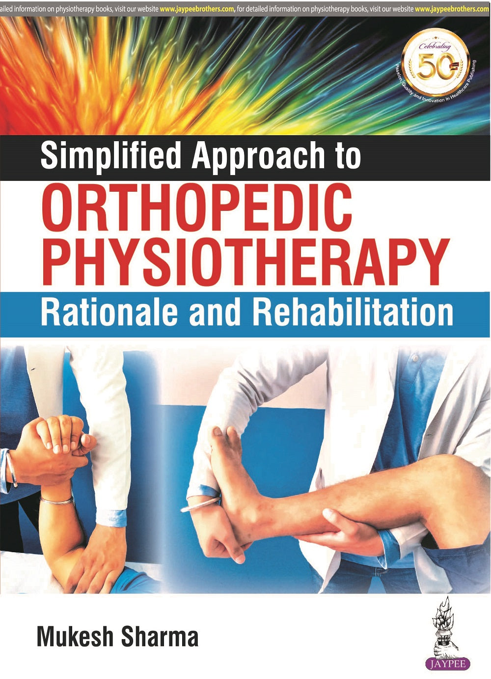 SIMPLIFIED APPROACH TO ORTHOPEDIC PHYSIOTHERAPY RATIONALE AND REHABILITATION
,1/E,MUKESH SHARMA