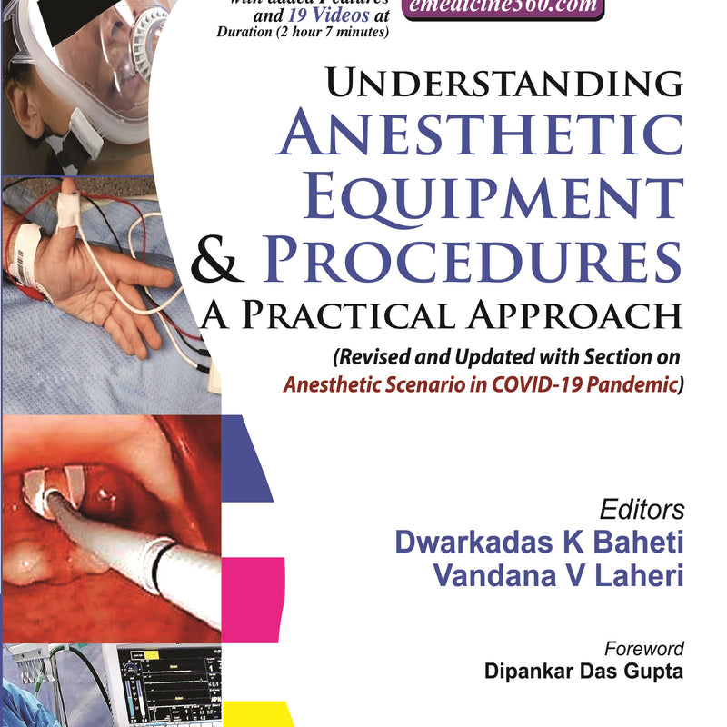 UNDERSTANDING ANESTHETIC EQUIPMENT & PROCEDURES A PRACTICAL APPROACH,3/E,DWARKADAS K BAHETI