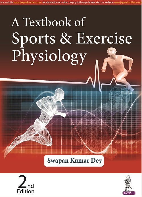 A TEXTBOOK OF SPORTS & EXERCISE PHYSIOLOGY,2/E,SWAPAN KUMAR DEY