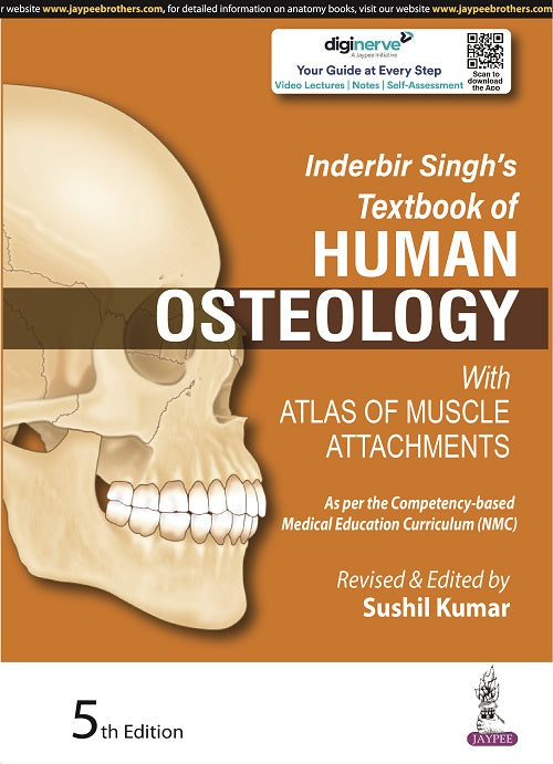 INDERBIR SINGH'S TEXTBOOK OF HUMAN OSTEOLOGY WITH ATLAS OF MUSCLE ATTACHMENTS, 5/E,  by SUSHIL KUMAR