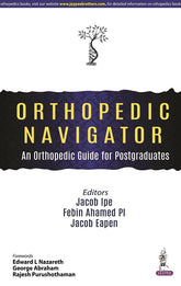 ORTHOPEDIC NAVIGATOR: AN ORTHOPEDIC GUIDE FOR POSTGRADUATES,1/E,JACOB IPE