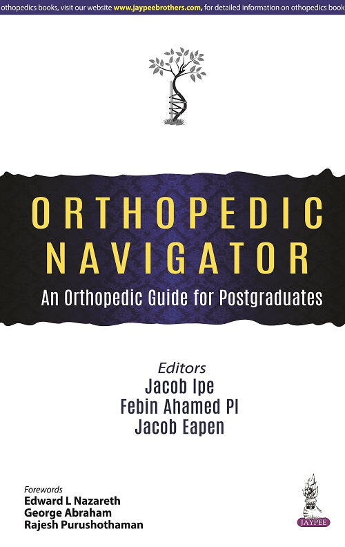 ORTHOPEDIC NAVIGATOR: AN ORTHOPEDIC GUIDE FOR POSTGRADUATES,1/E,JACOB IPE