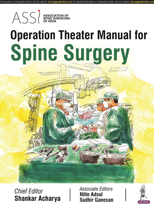 ASSI OPERATION THEATER MANUAL FOR SPINE SURGERY,1/E,SHANKAR ACHARYA