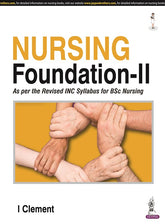 NURSING FOUNDATION-II AS PER THE REVISED INC SYLLABUS FOR BSC NURSING,1/E,CLEMENT I
