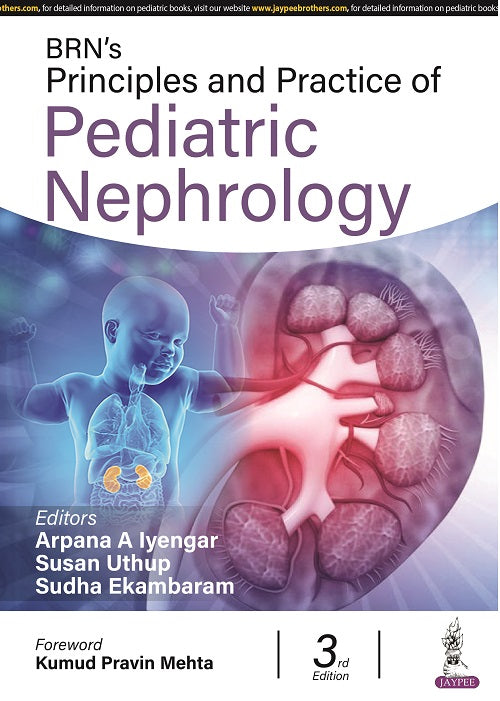 NAMMALWAR'S PRINCIPLES AND PRACTICE OF PEDIATRIC NEPHROLOGY, 3/E,  by ARPANA A IYENGAR