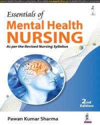 ESSENTIALS OF MENTAL HEALTH NURSING FOR GRADUATE NURSES 2/E by PAWAN KUMAR SHARMA